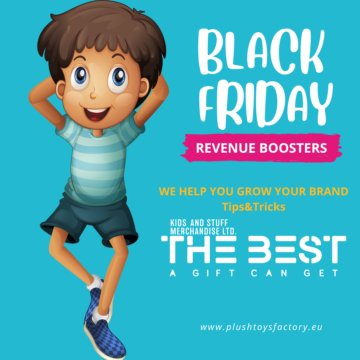 Kids and Stuff Merchandise, Plush Toys Factory, Black Friday Boosters