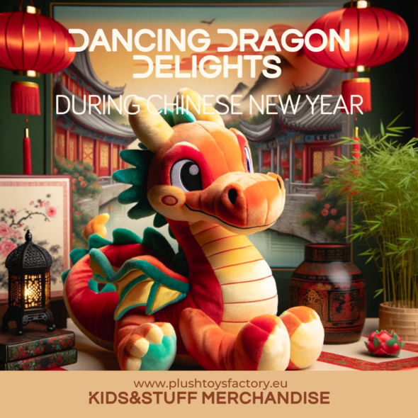 Kids and Stuff Merchandise, Plush Toys Factory, Chinese New Year, Year of the Dragon